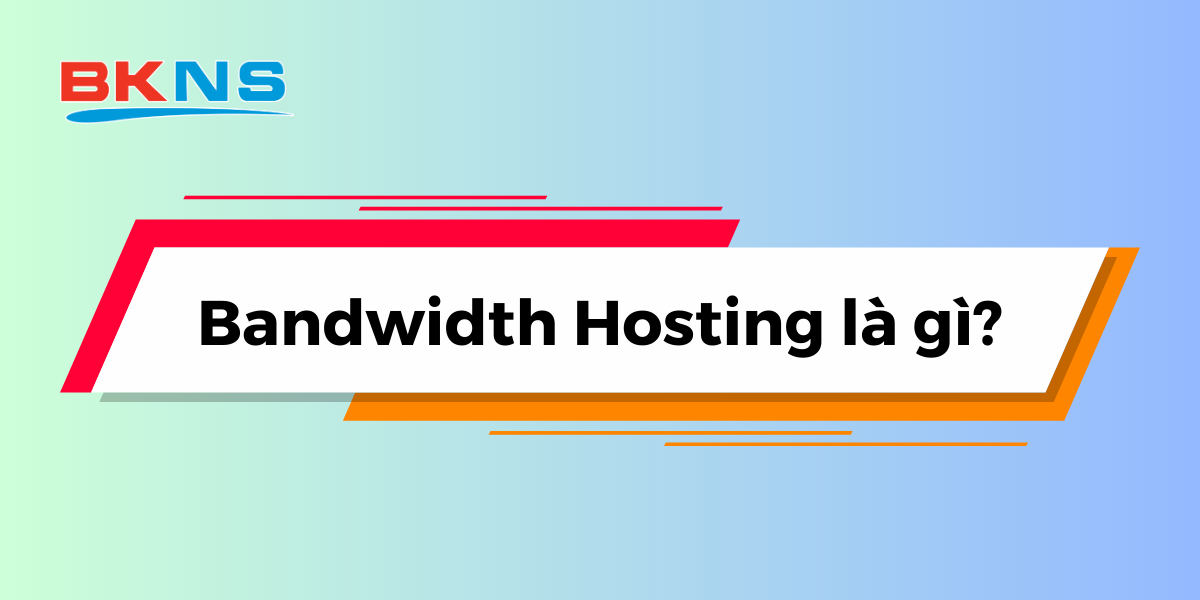 Bandwidth Hosting là gì?