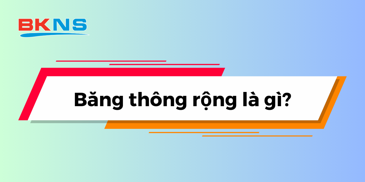 Băng thông rộng là gì?