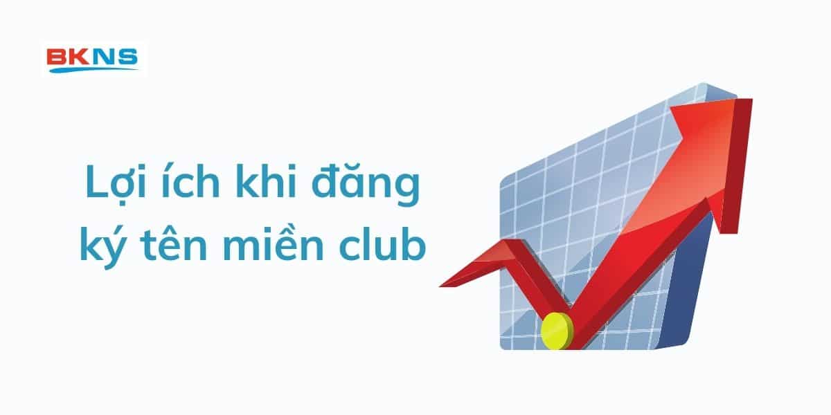 Lợi ich khi đăng ký tên miền club