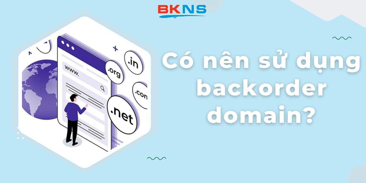 Có nên sử dụng backorder domain