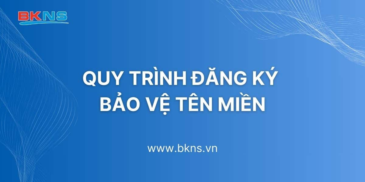 Quy trình đăng ký bảo vệ tên miền