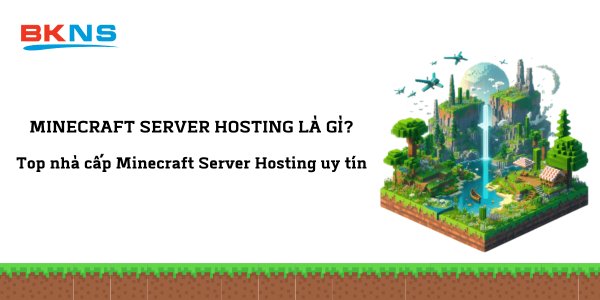 Minecraft Server Hosting là gì?