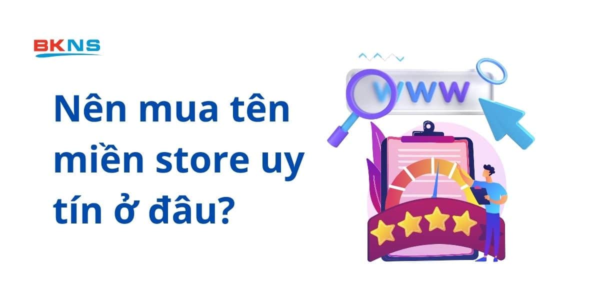 Nên mua tên miền store uy tín ở đâu ?