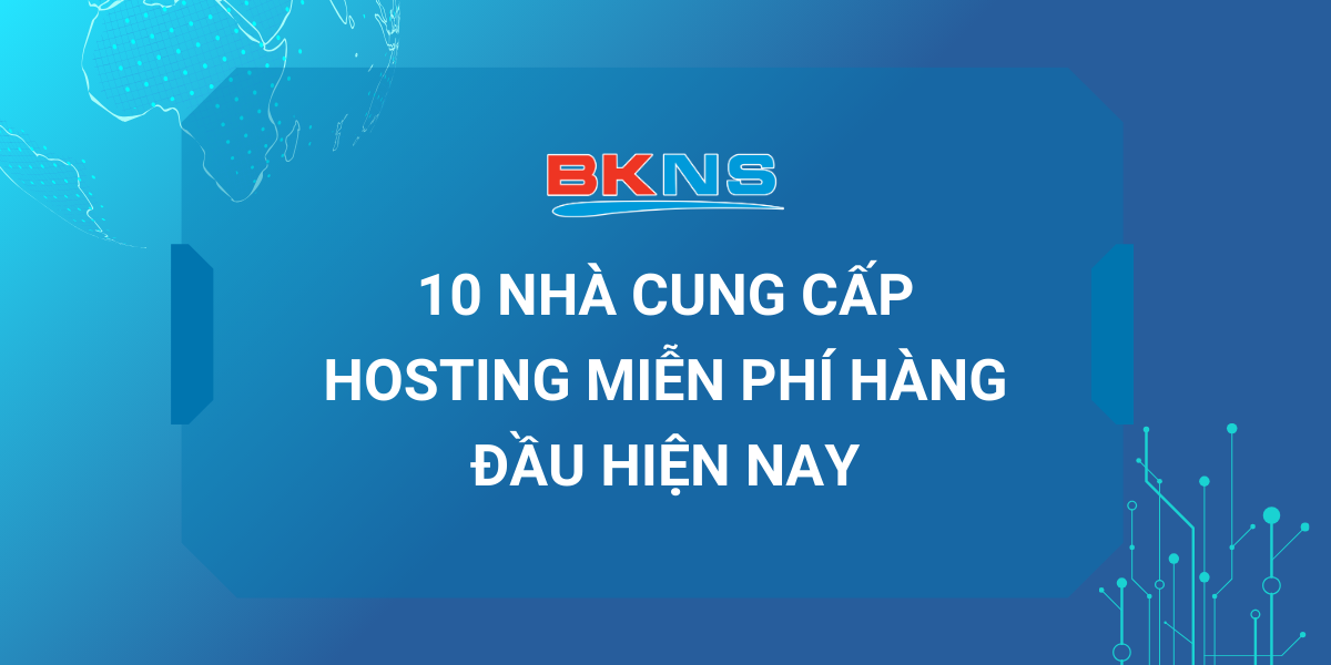 10 nhà cung cấp Hosting miễn phí hiện nay