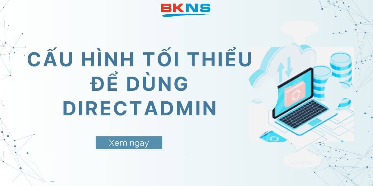 Cấu hình tối thiểu để dùng DirectAdmin