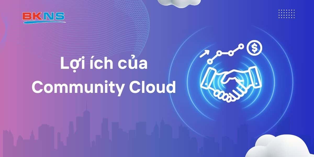 Lợi ích của Community Cloud