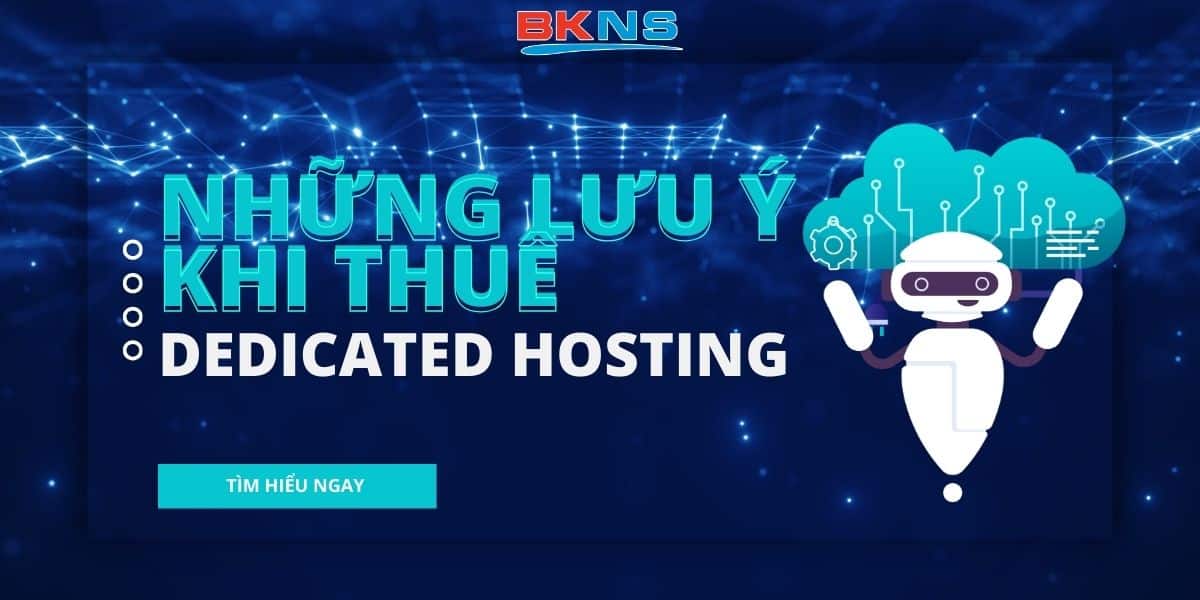 Những lưu ý khi thuê Dedicated Hosting