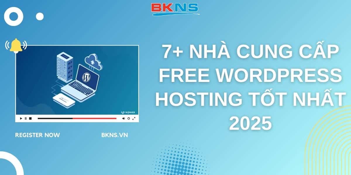 TOP 7+ nhà cung cấp Free WordPress Hosting tốt nhất 2025TOP 7+ nhà cung cấp Free WordPress Hosting tốt nhất 2025