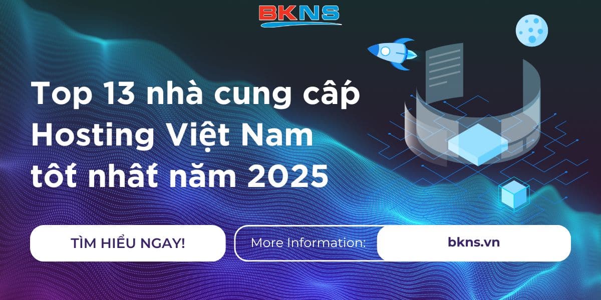 Top 13 nhà cung cấp Hosting Việt Nam tốt nhất 2025