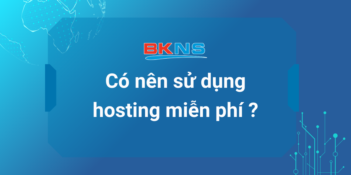 Có nên sử dụng Hosting miễn phí?