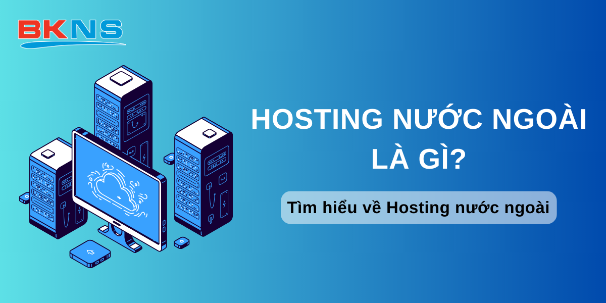 Hosting nước ngoài là gì?