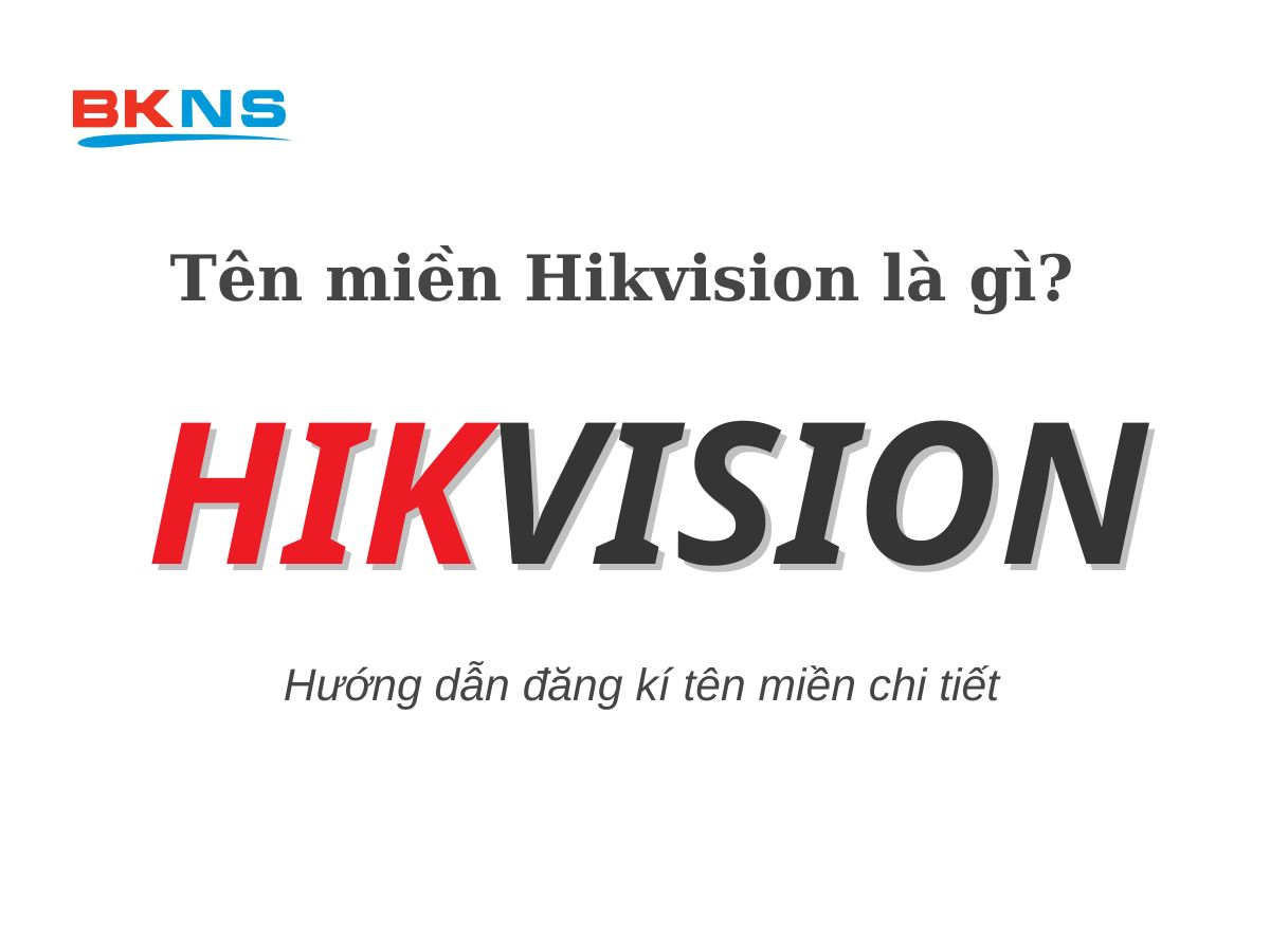 Tên miền Hikvision là gì?