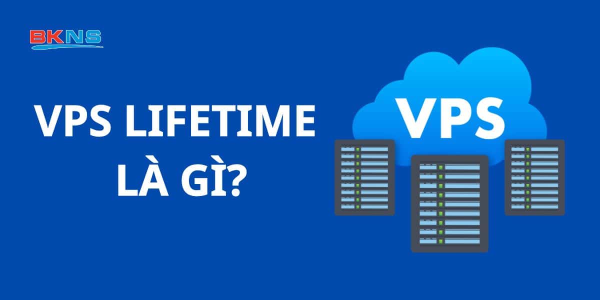 VPS Lifetime là gì?