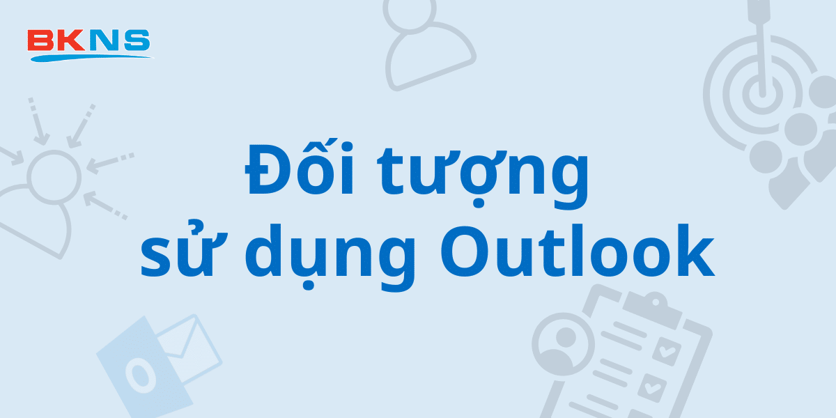 Đối tượng sử dụng Outlook