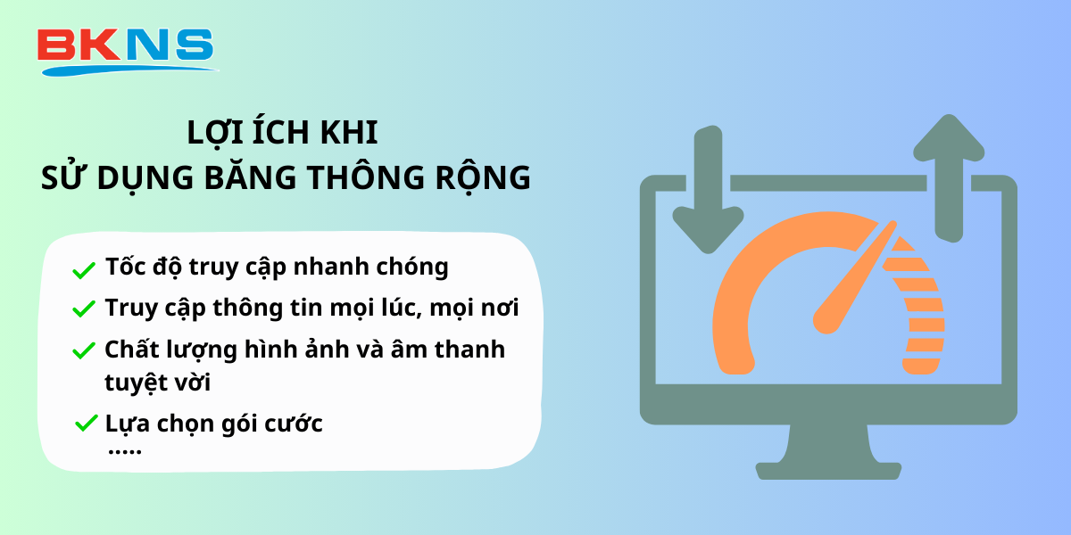 Lợi ích khi sử dụng băng thông rộng