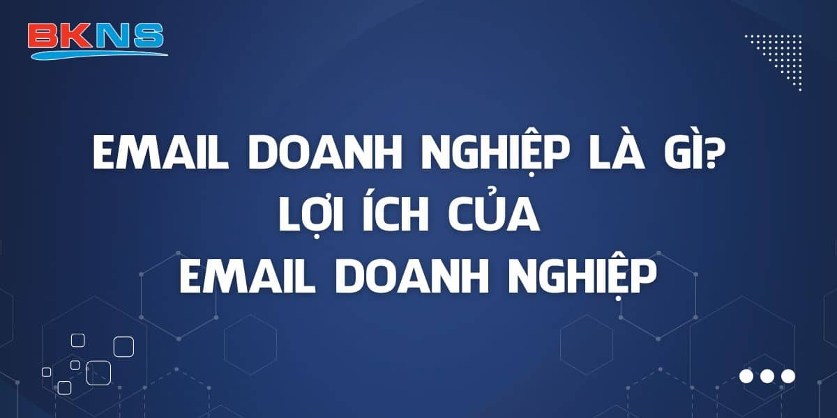 Email doanh nghiệp là gì?