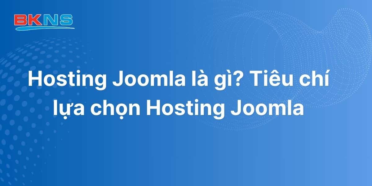 Hosting Joomla là gì