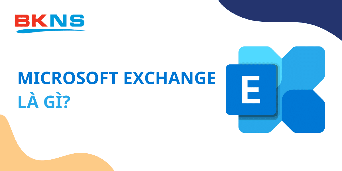 Microsoft Exchange là gì?