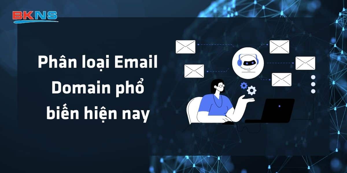 Phân loại Email Domain phổ biến hiện nay