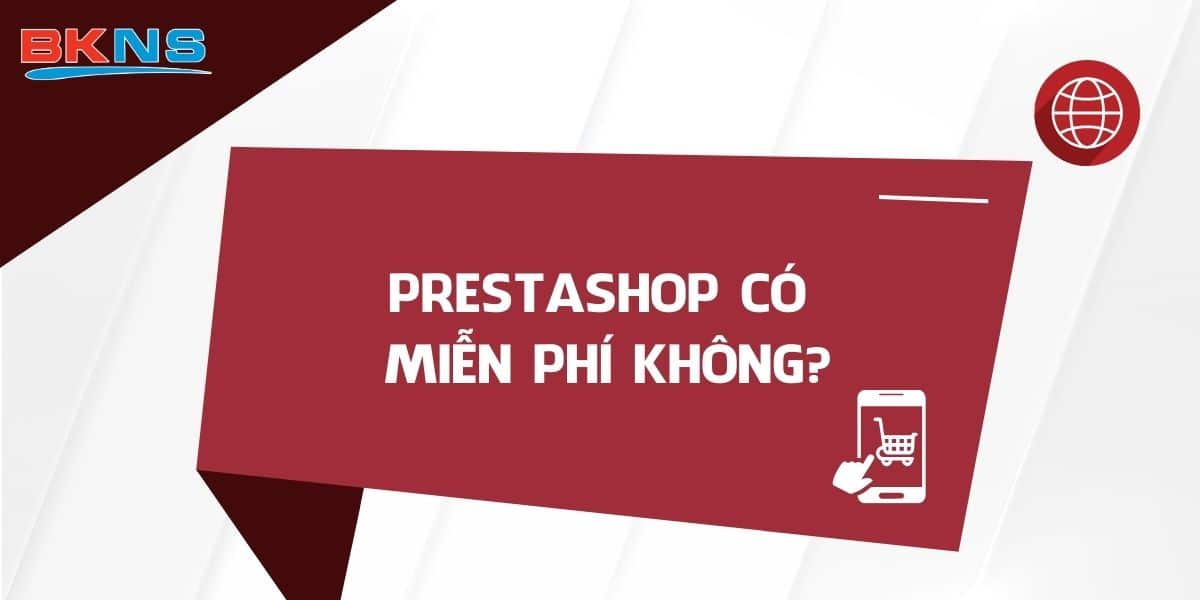 PrestaShop có miễn phí không