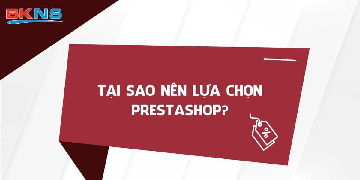 Tại sao nên lựa chọn PrestaShop