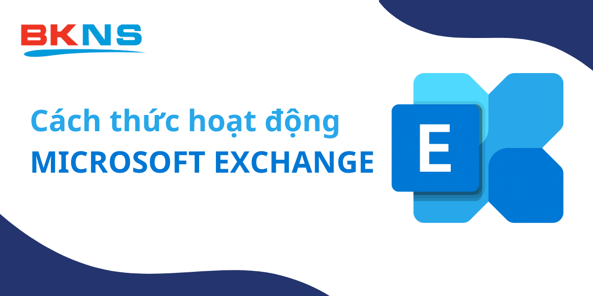 Cách thức hoạt động của Microsoft Exchange