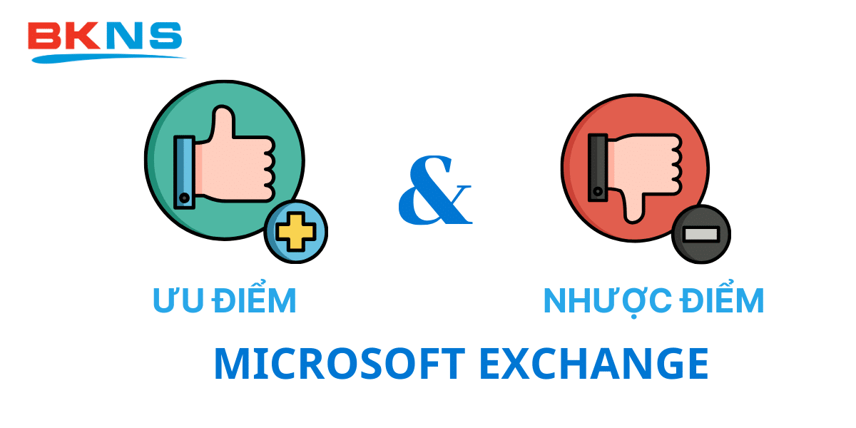 Ưu điểm và nhược điểm của Microsoft Exchange