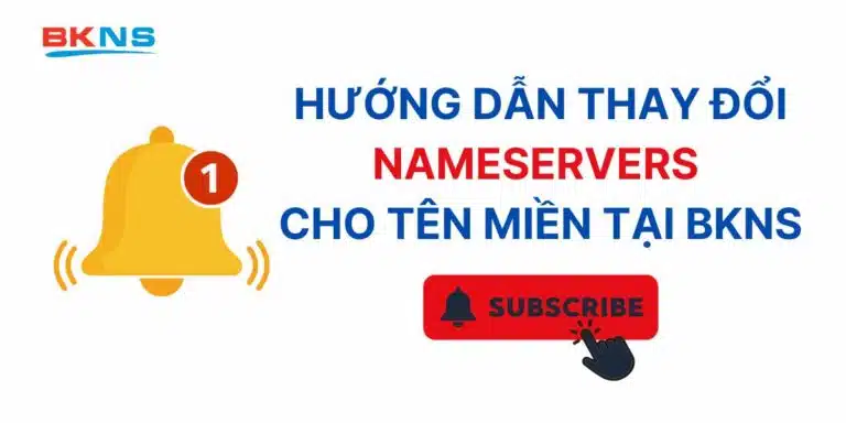 Hướng Dẫn Thay Đổi Nameservers Cho Tên Miền Nhanh, Đơn Giản