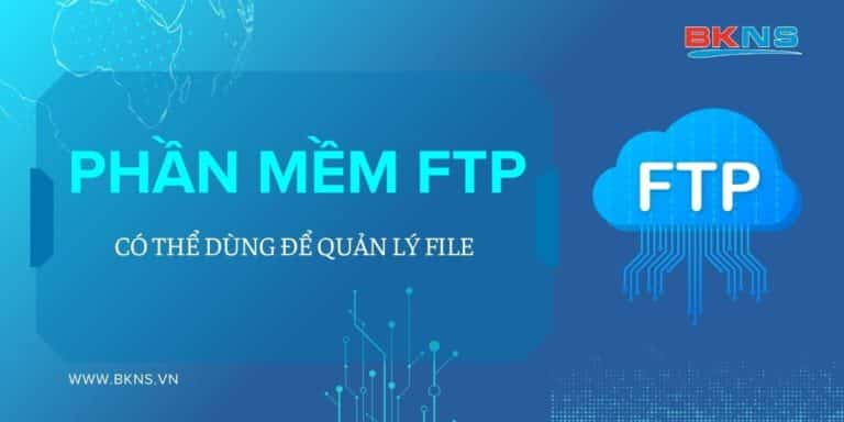 [TOP 5] Phần mềm FTP có thể dùng để quản lý file