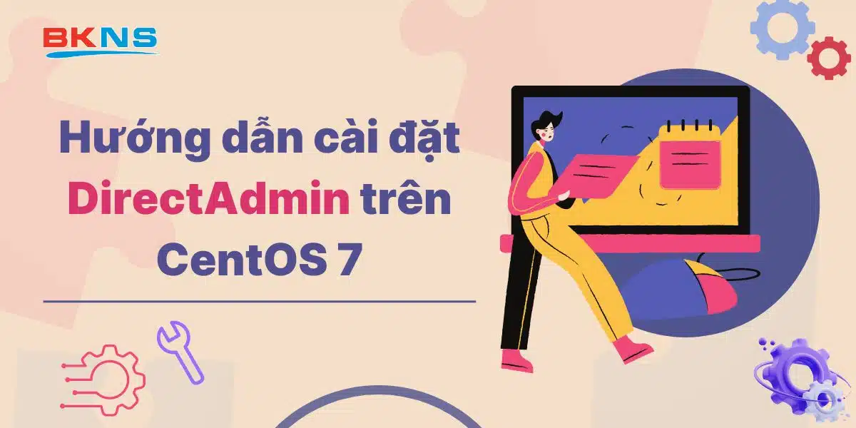 Hướng dẫn cài đặt DirectAdmin trên CentOS 7