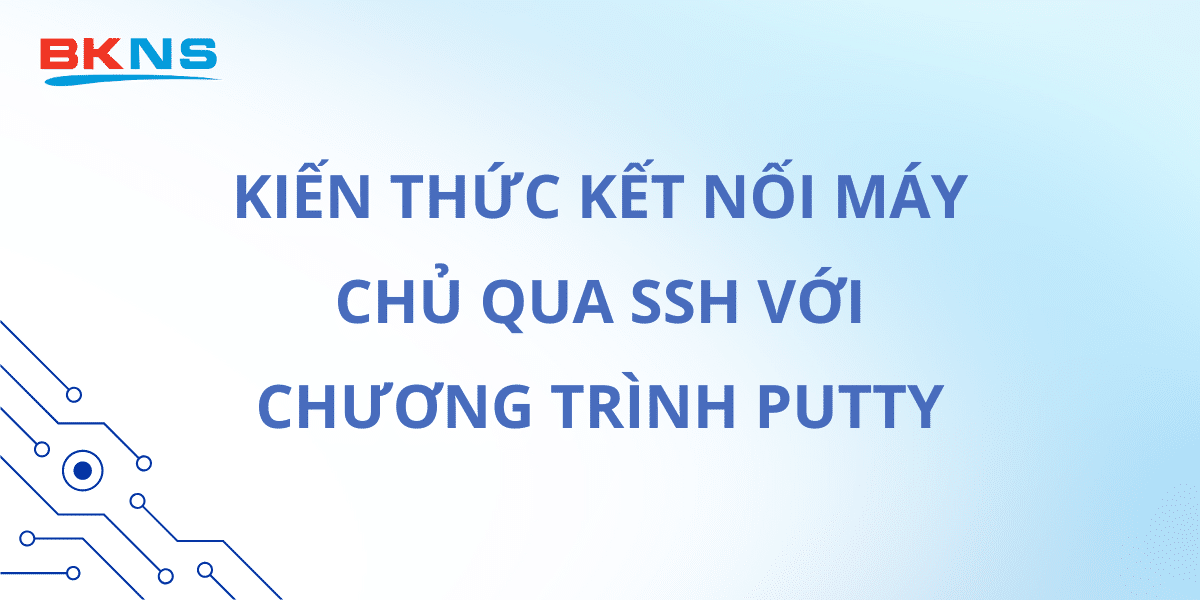 ket-noi-may-chu-qua-ssh-voi-chuong-trinh-putty
