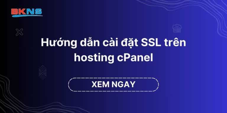 Hướng dẫn cài đặt SSL trên hosting cPanel