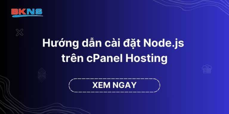 Hướng dẫn cài đặt Node.js trên cPanel Hosting