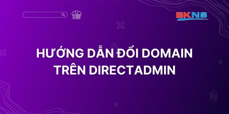 Hướng dẫn đổi domain trên DirectAdmin