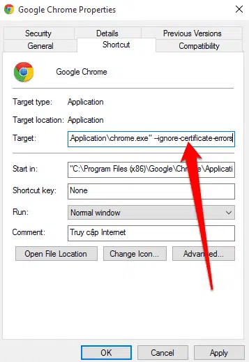 Nhấn chuột phải vào trình duyệt đang dùng, vào phần target gõ –ignore-certificate-errors