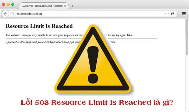 Lỗi Resource Limit Is Reached là gì?