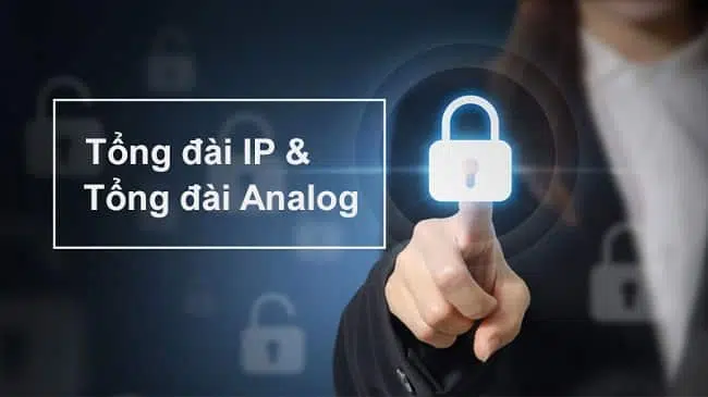 Tổng đài Analog là gì? Phân biệt tổng đài điện thoại Analog và IP