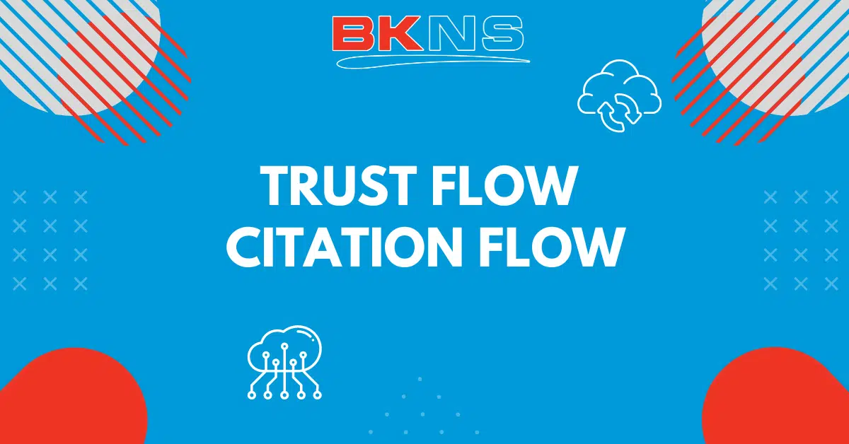 Trust Flow and Citation Flow