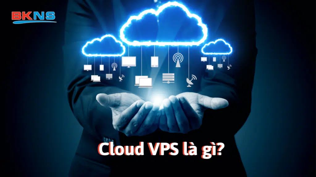 Cloud VPS là gì?