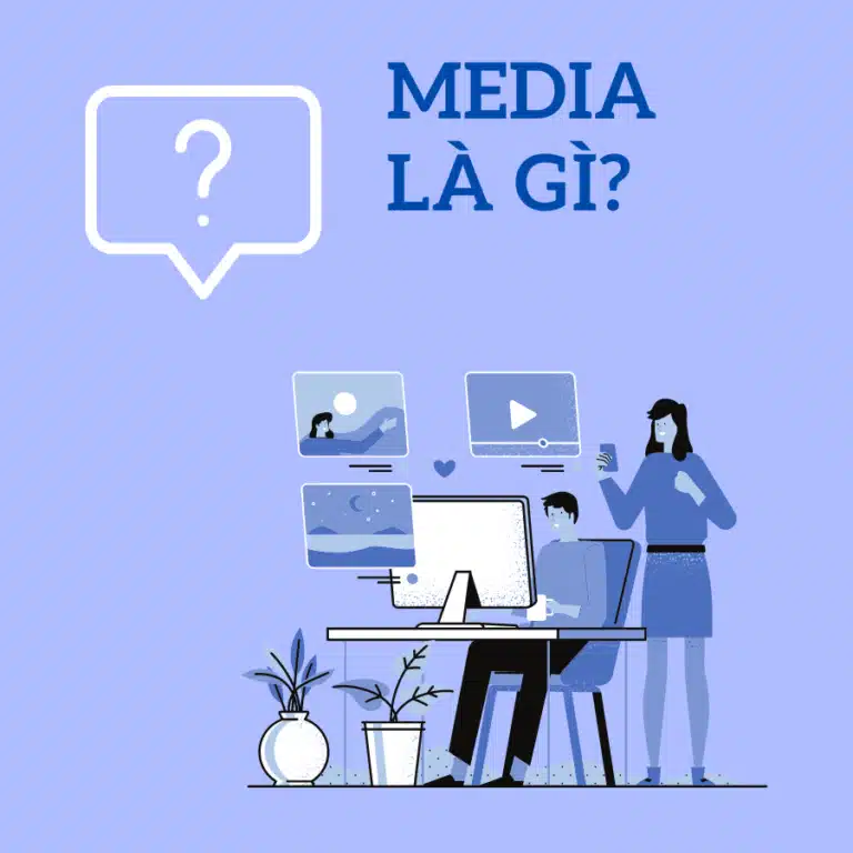 Media là gì? Những kênh media nào là xu hướng của thời đại số?