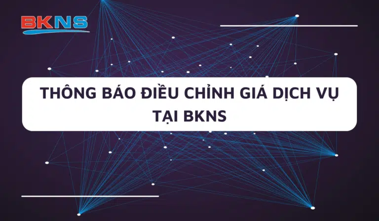 THÔNG BÁO ĐIỀU CHỈNH GIÁ MỘT SỐ DỊCH VỤ TẠI BKNS