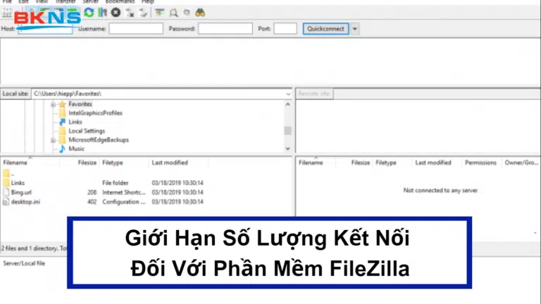 Hướng Dẫn Giới Hạn Số Lượng Kết Nối Đối Với Phần Mềm FileZilla