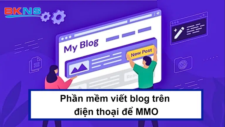 Các phần mềm viết blog trên điện thoại để MMO