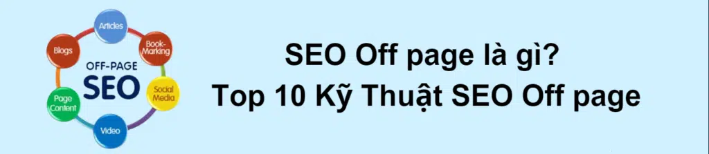 SEO Off page là gì Top 10 Kỹ Thuật SEO Off page