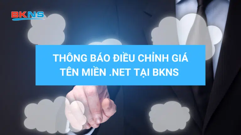 THÔNG BÁO ĐIỀU CHỈNH GIÁ  TÊN MIỀN .NET TẠI BKNS