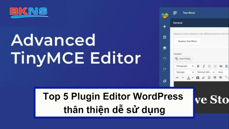 Top 5 Plugin Editor WordPress thân thiện dễ sử dụng