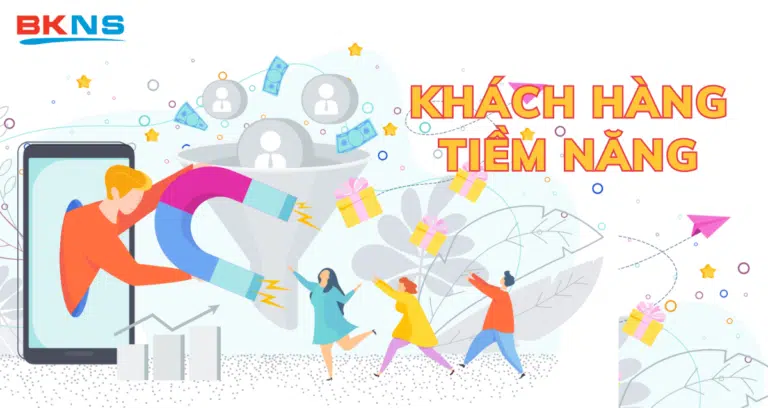 Khách Hàng Tiềm Năng Là Gì? Xác Định Khách Hàng Tiềm Năng Qua 3 Bước Cơ Bản