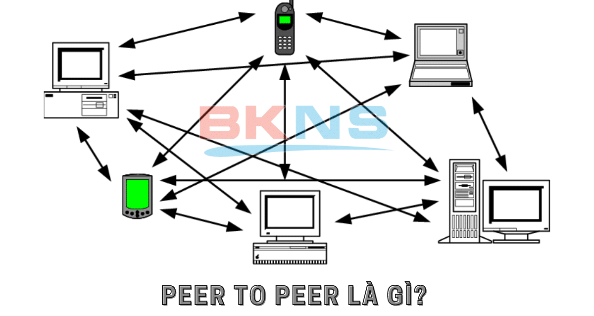 Peer to Peer Network nền tảng mạng ngang hàng của Blockchain