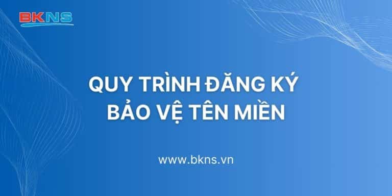 Quy trình đăng ký bảo vệ tên miền