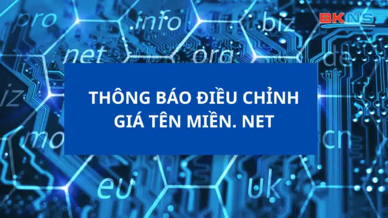 [BKNS] THÔNG BÁO ĐIỀU CHỈNH GIÁ TÊN MIỀN. NET